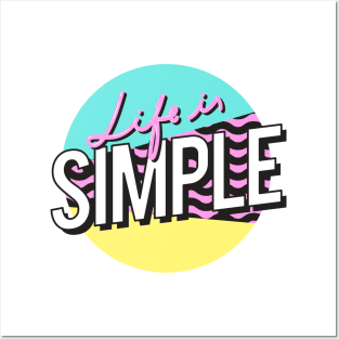 Life is Simple Posters and Art